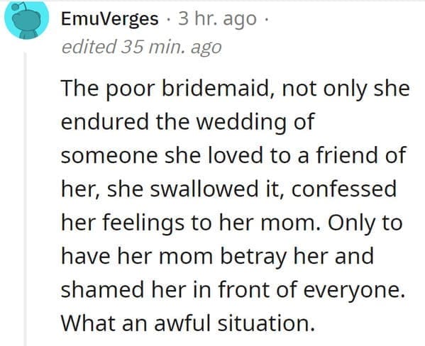 Reddit comment sympathizing with a bridesmaid whose mom ruined the wedding she endured.
