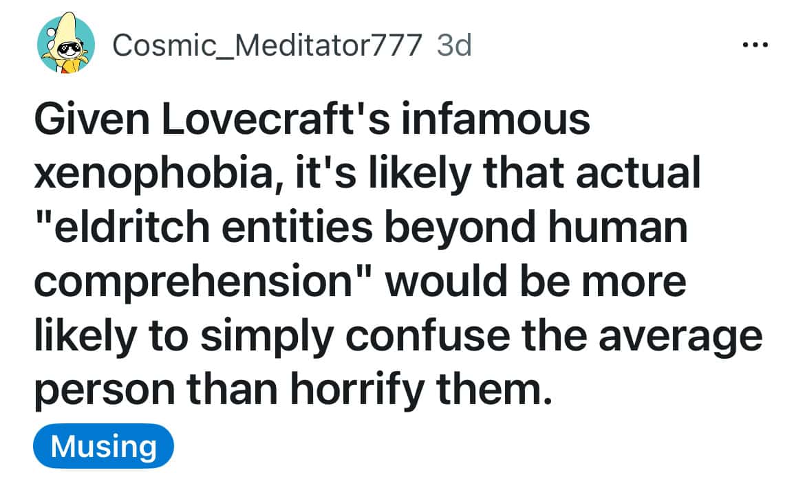 Reddit post discussing H.P. Lovecraft's xenophobia influencing his horror concepts.