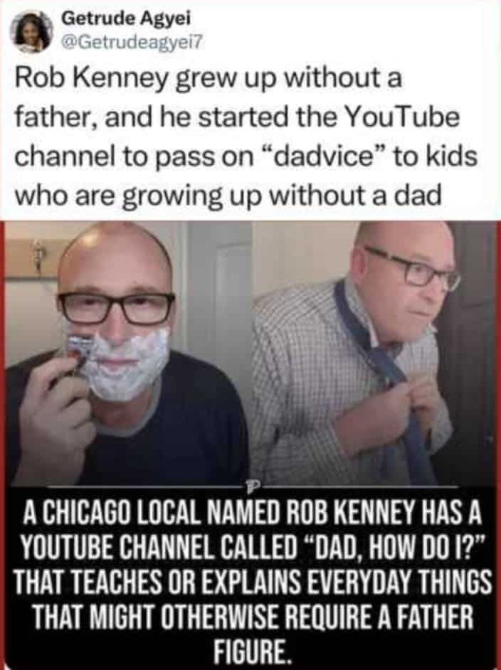 A wholesome meme about Rob Kenney, the creator of the "Dad, how do I?" YouTube channel, teaching life skills.