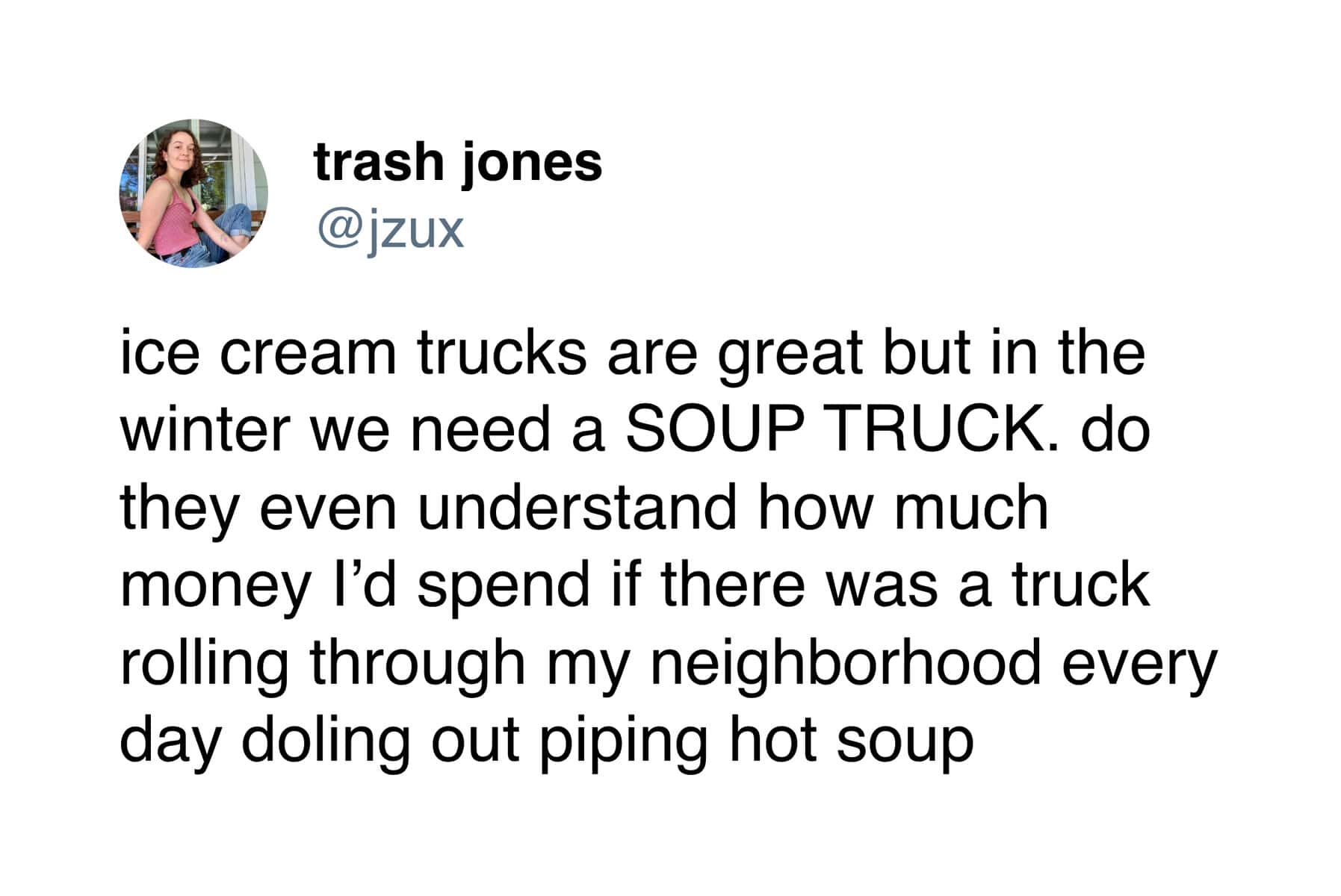 A viral winter meme tweet proposing a soup truck driving around neighborhoods like an ice cream truck.