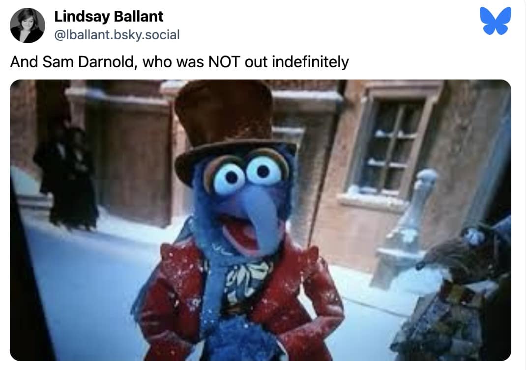 A 2026 Super Bowl meme comparing Sam Darnold to Gonzo from The Muppet Christmas Carol with the caption "And Sam Darnold, who was NOT out indefinitely."