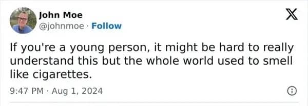 A tweet by John Moe explaining that the whole world used to smell like cigarettes.