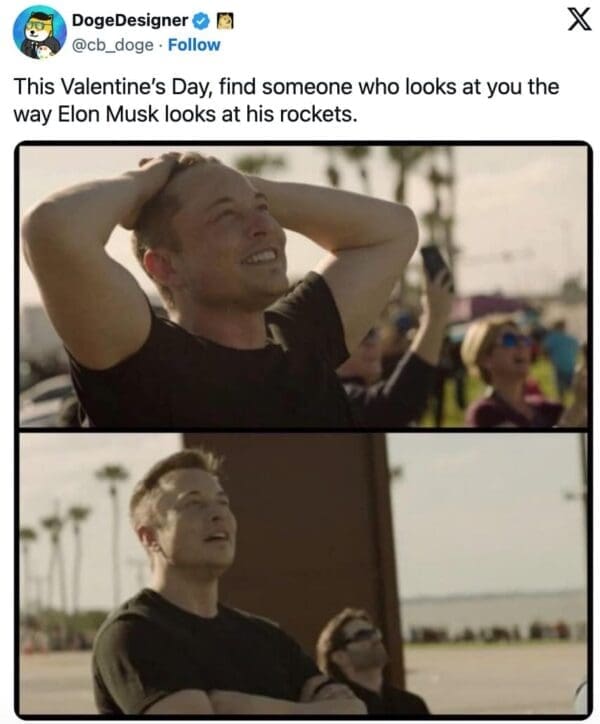 A funny Valentines Day meme 2026 suggesting relationship goals should match the way Elon Musk looks adoringly at his Starship rocket.