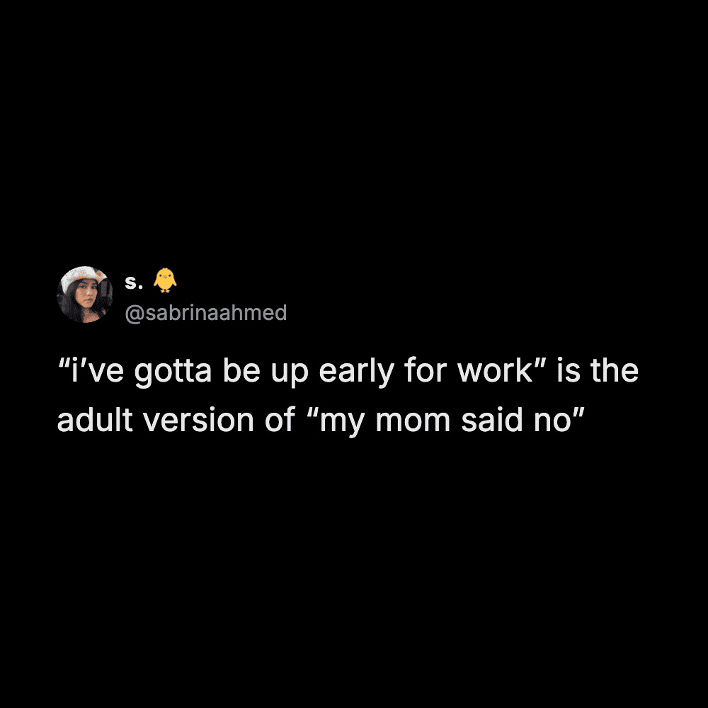 Relatable adulting meme explaining how waking up early for work is the ultimate grownup excuse for cancelling plans.