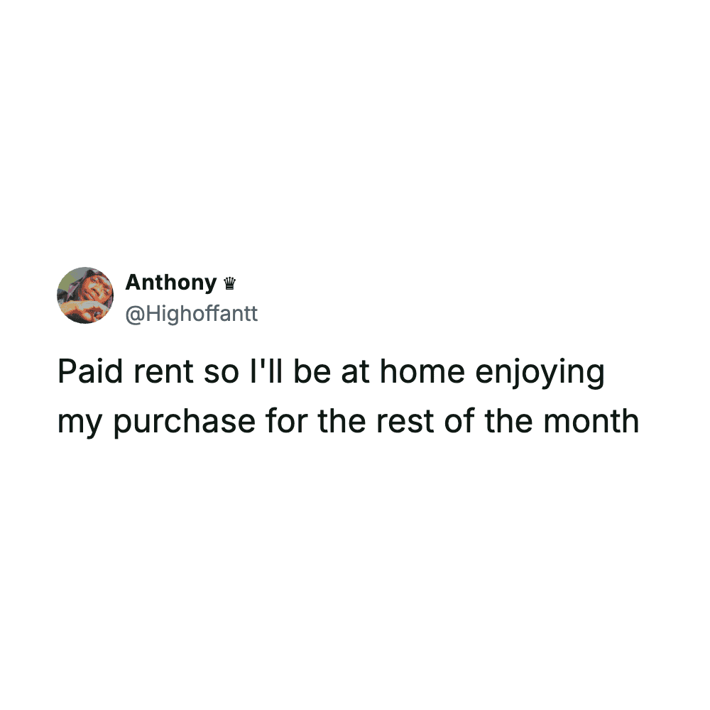 Highoffantt tweet joking about staying home all month to enjoy the apartment because paying rent is so expensive.