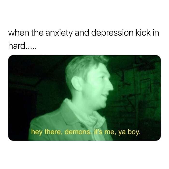 An iconic paranormal anxiety meme using a green night-vision shot of Shane Madej casually greeting ghosts with "hey there, demons. it's me, ya boy," perfectly capturing the feeling of depression and panic kicking in hard.