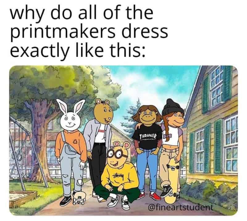 Characters from the show Arthur dressed in trendy skater fashion to represent how printmakers typically dress.