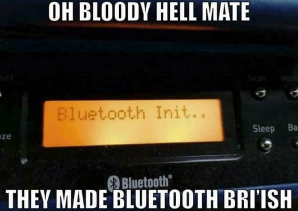 A funny UK memes image showing a Bluetooth screen saying "Bluetooth Init.." interpreted as British slang.