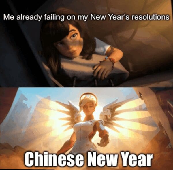 A hopeful Chinese New Year meme using the Mercy from Overwatch template to depict the holiday appearing as a savior for anyone who is "already failing on my New Year's resolutions."