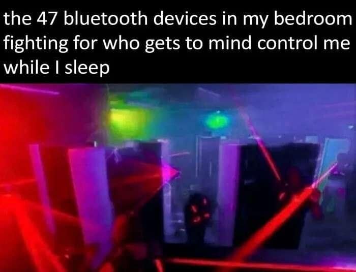 A classic meme comparing a laser tag arena with red lasers to "47 bluetooth devices" fighting to mind control a sleeper.