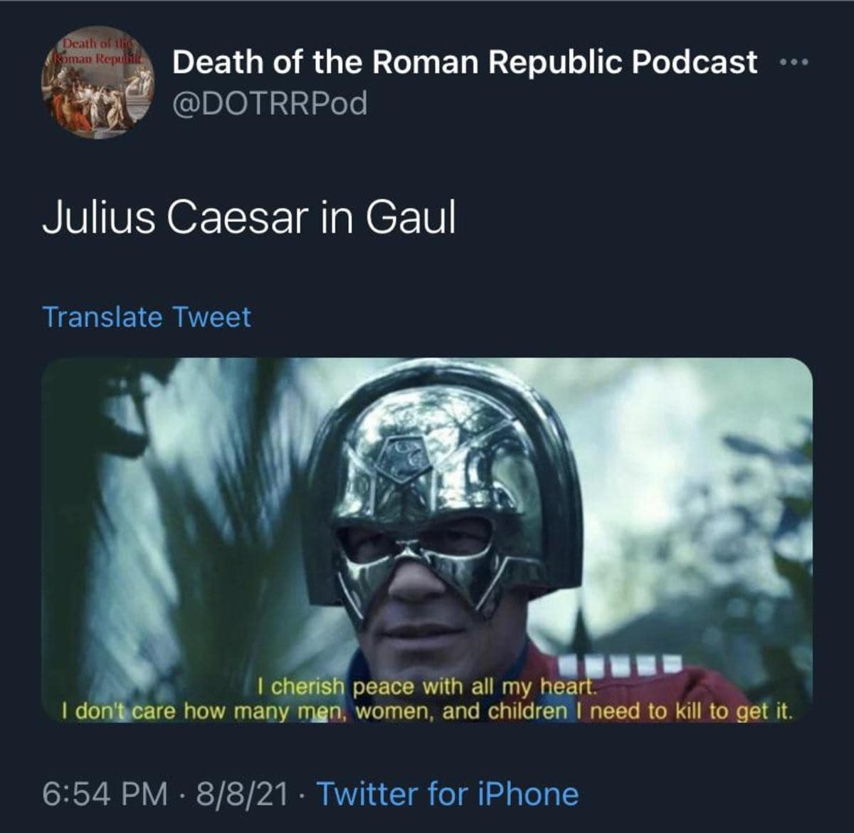 A classic meme featuring John Cena as Peacemaker saying he cherishes peace, captioned as "Julius Caesar in Gaul."
