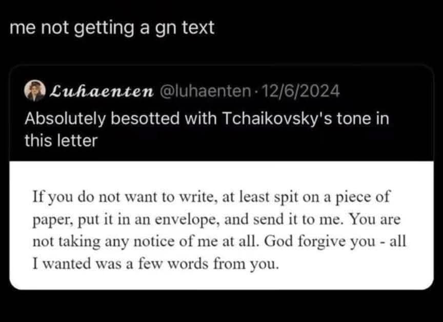 A viral tweet comparing modern "goodnight texts" to the dramatic, heartbroken letters of composer Pyotr Ilyich Tchaikovsky.