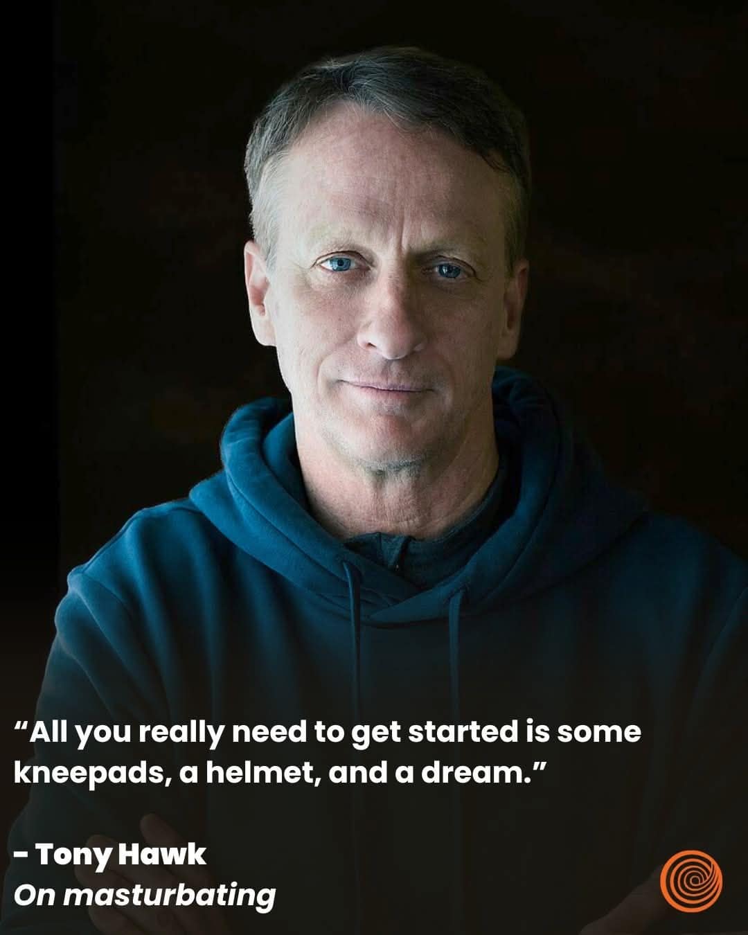 A classic meme featuring a fake quote attributed to Tony Hawk about "kneepads, a helmet, and a dream" in a very inappropriate context.