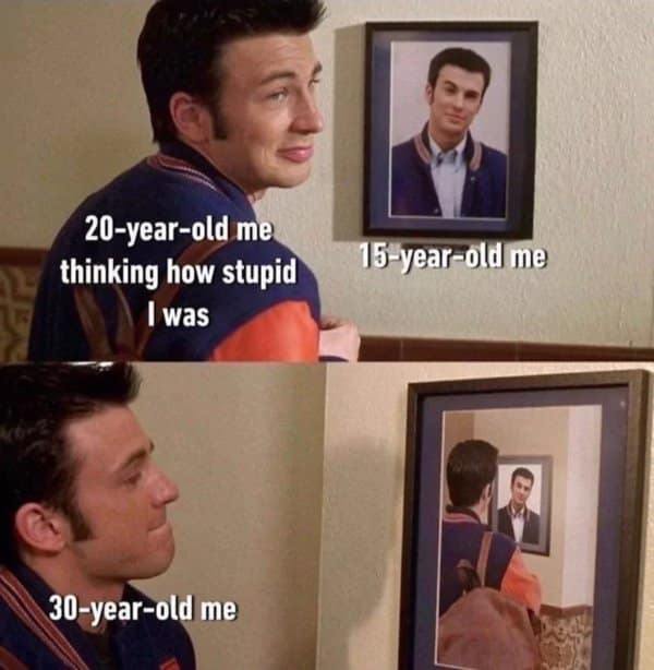 A classic meme using Chris Evans looking at a framed photo of his younger self to represent looking back at how stupid we were at 20.