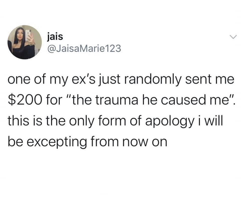 A viral tweet where a user claims their ex sent them $200 via Cash App as an apology for "the trauma he caused."