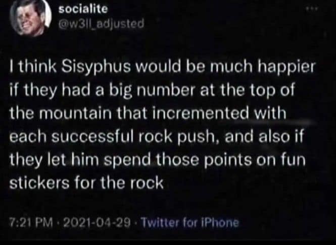 Tweet suggesting Sisyphus would enjoy his punishment if he earned points for rock pushing to buy fun stickers.