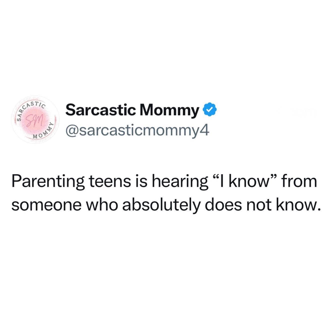 A painfully accurate parenting truth immortalized in this vintage meme format, featuring a tweet brutally stating that raising teenagers consists entirely of hearing the phrase "I know" confidently spoken by someone who absolutely does not know anything.