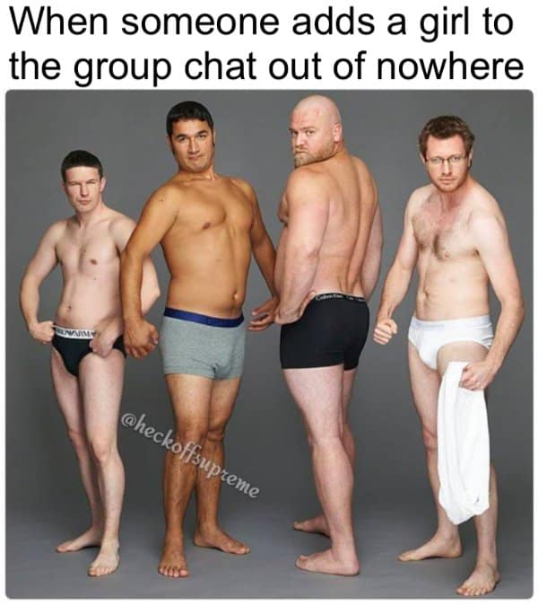 Awkward men posing in underwear. Represents guys trying to look cool when a girl joins their group chat.