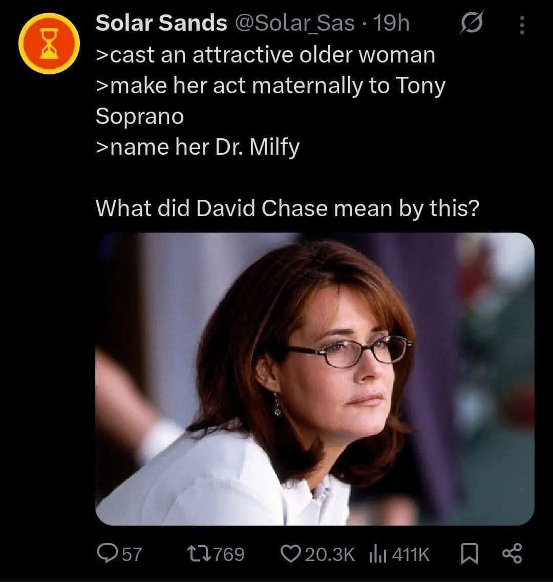 A TV analysis classic meme questioning The Sopranos creator David Chase for naming the attractive, maternal psychiatrist "Dr. Melfi" as a pun on "Milfy."