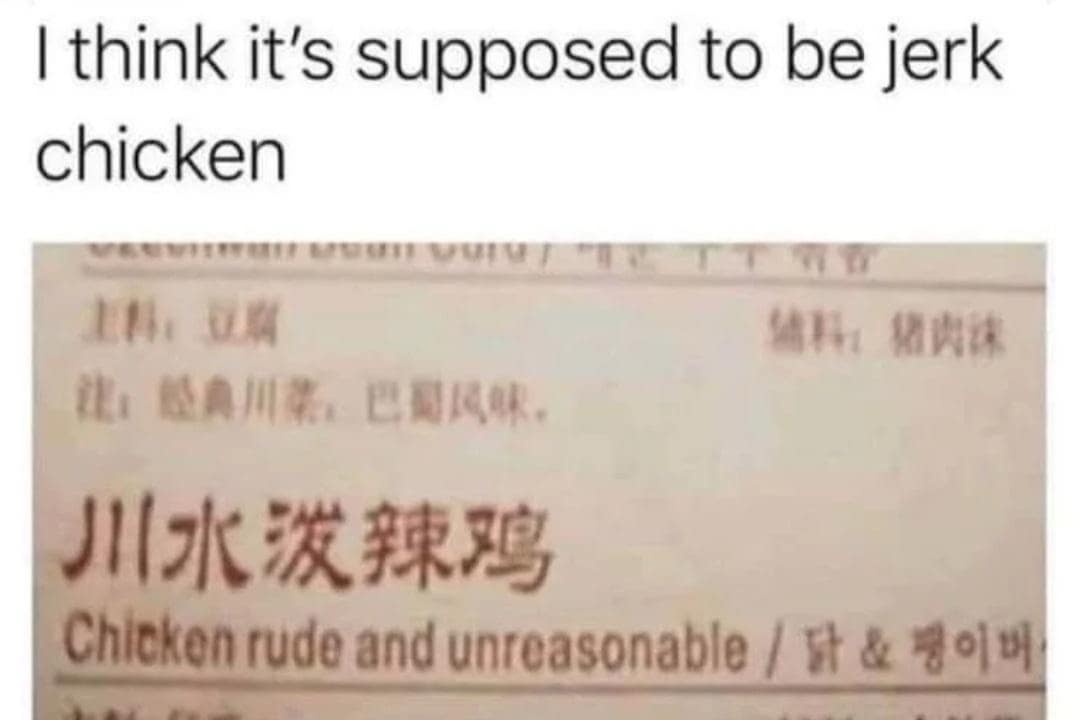 A classic meme photo of a menu translation fail where "Jerk Chicken" is translated as "Chicken rude and unreasonable."