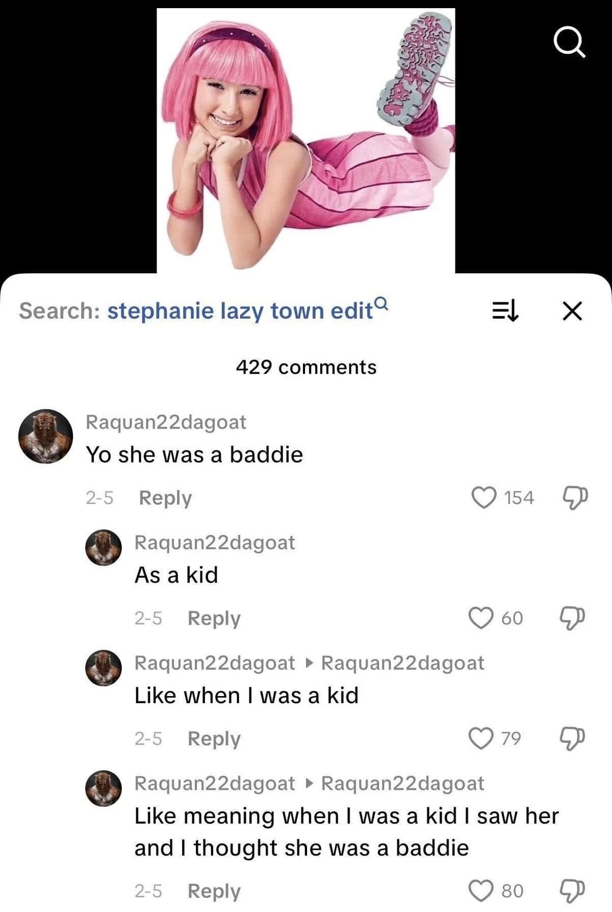 A cringe-inducing classic meme comment section where a user tries to justify calling Stephanie from LazyTown a "baddie" by frantically clarifying they meant "when I was a kid."