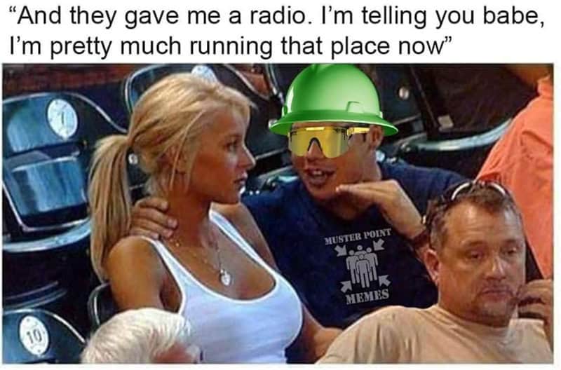 A construction meme using the "bro explaining to girl" template, where a worker brags to his girlfriend that he is "pretty much running the place" just because he was given a radio.