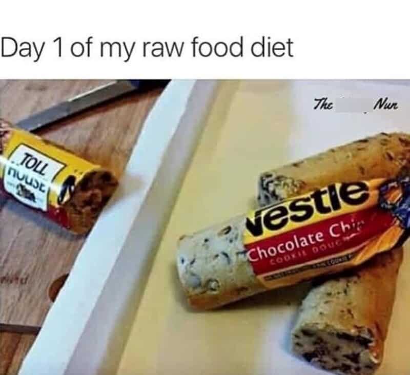A sarcastic health chef memes post showing two thick logs of raw Nestle Toll House chocolate chip cookie dough resting on a cutting board, proudly captioned "Day 1 of my raw food diet."