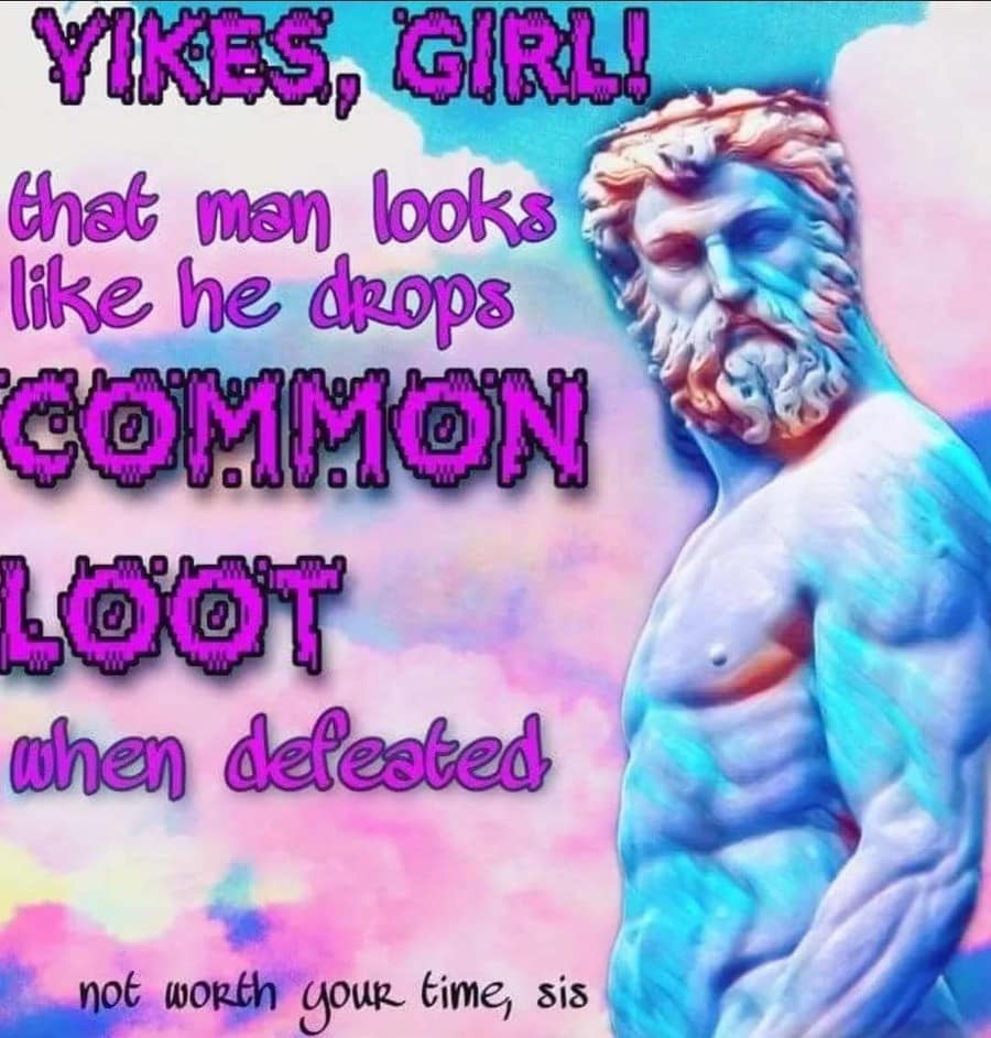 A vaporwave aesthetic dnd meme featuring a classical Greek statue with text advising "YIKES, GIRL! that man looks like he drops COMMON LOOT when defeated," joking about evaluating romantic partners like weak RPG enemies.
