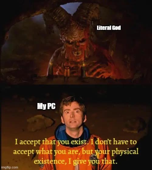 David Tennant sassing a massive demon. Relatable RPG reaction for a stubborn player character arguing with a literal god.