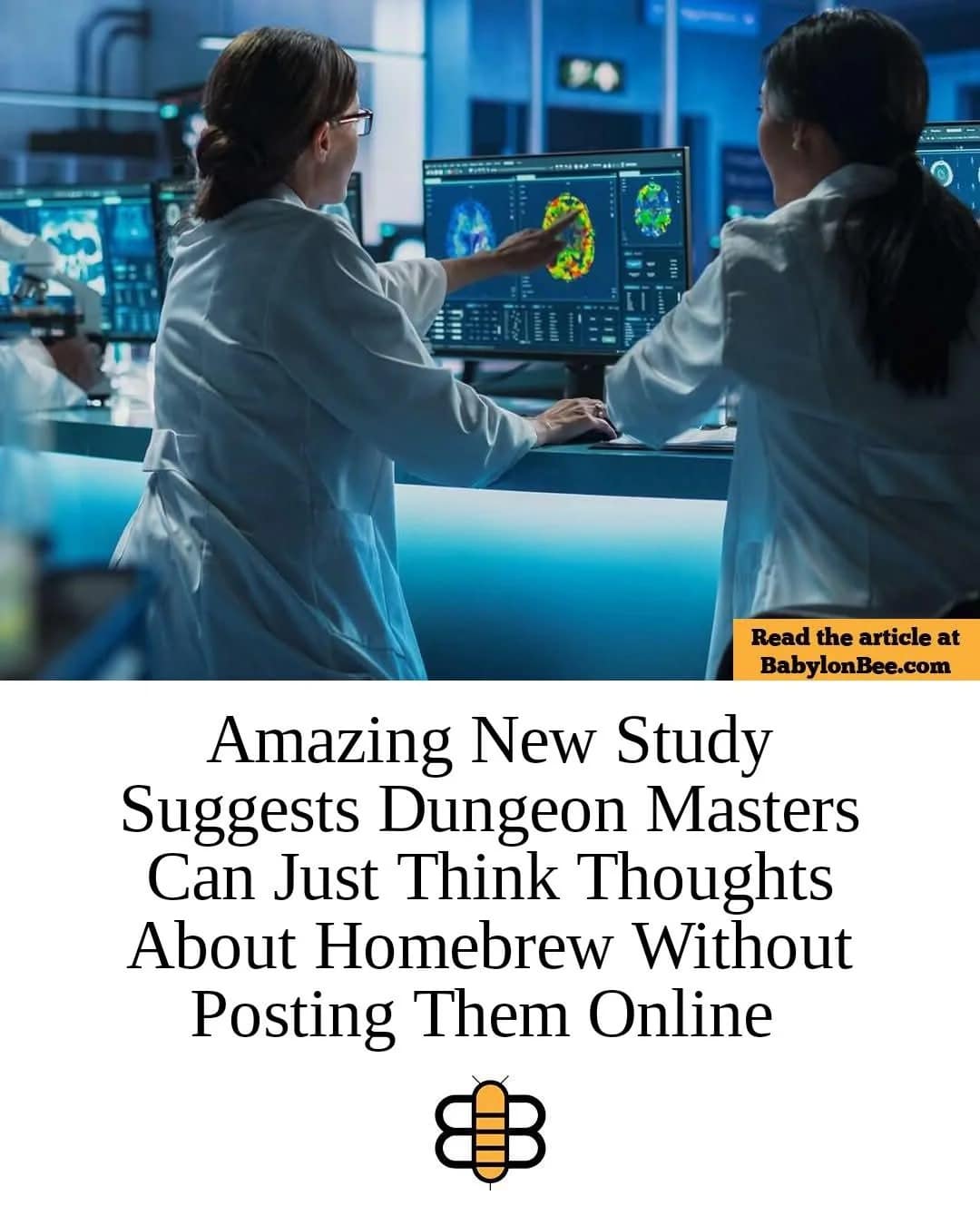 A satirical Babylon Bee style dnd meme featuring scientists studying a glowing brain scan, with the harsh headline "Amazing New Study Suggests Dungeon Masters Can Just Think Thoughts About Homebrew Without Posting Them Online."