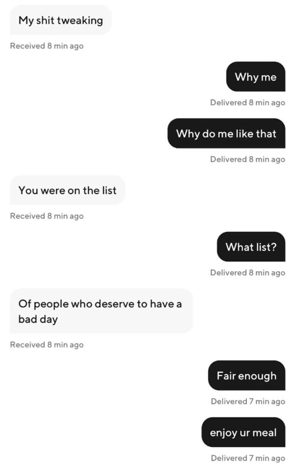 A funny doordash text exchange where a driver steals the food because the customer was on a list of people who deserve a bad day.