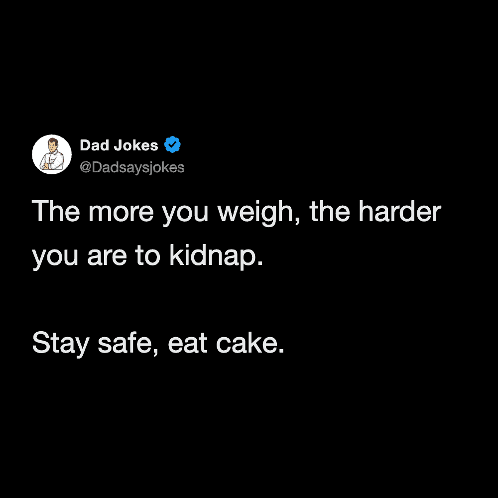 Health advice meme suggesting eating cake makes you harder to kidnap for personal safety.