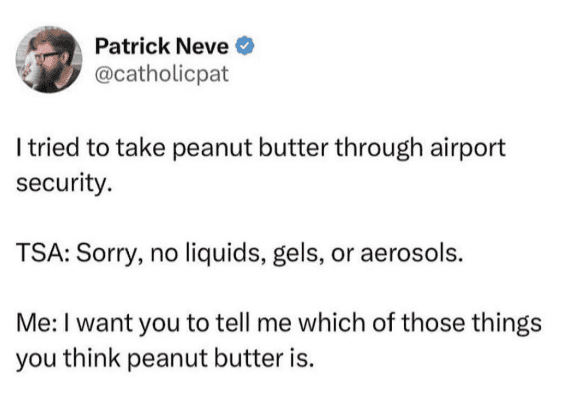 Infuriating food tweet about a TSA agent classifying peanut butter as a liquid or gel.
