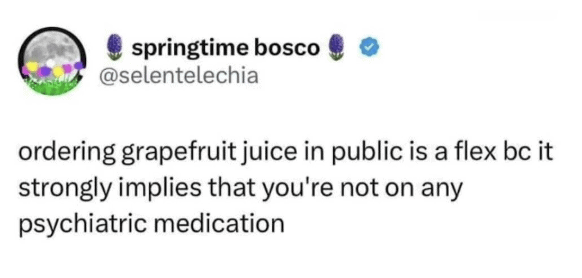 Relatable food tweet joking that ordering grapefruit juice in public is a psychological medication flex.
