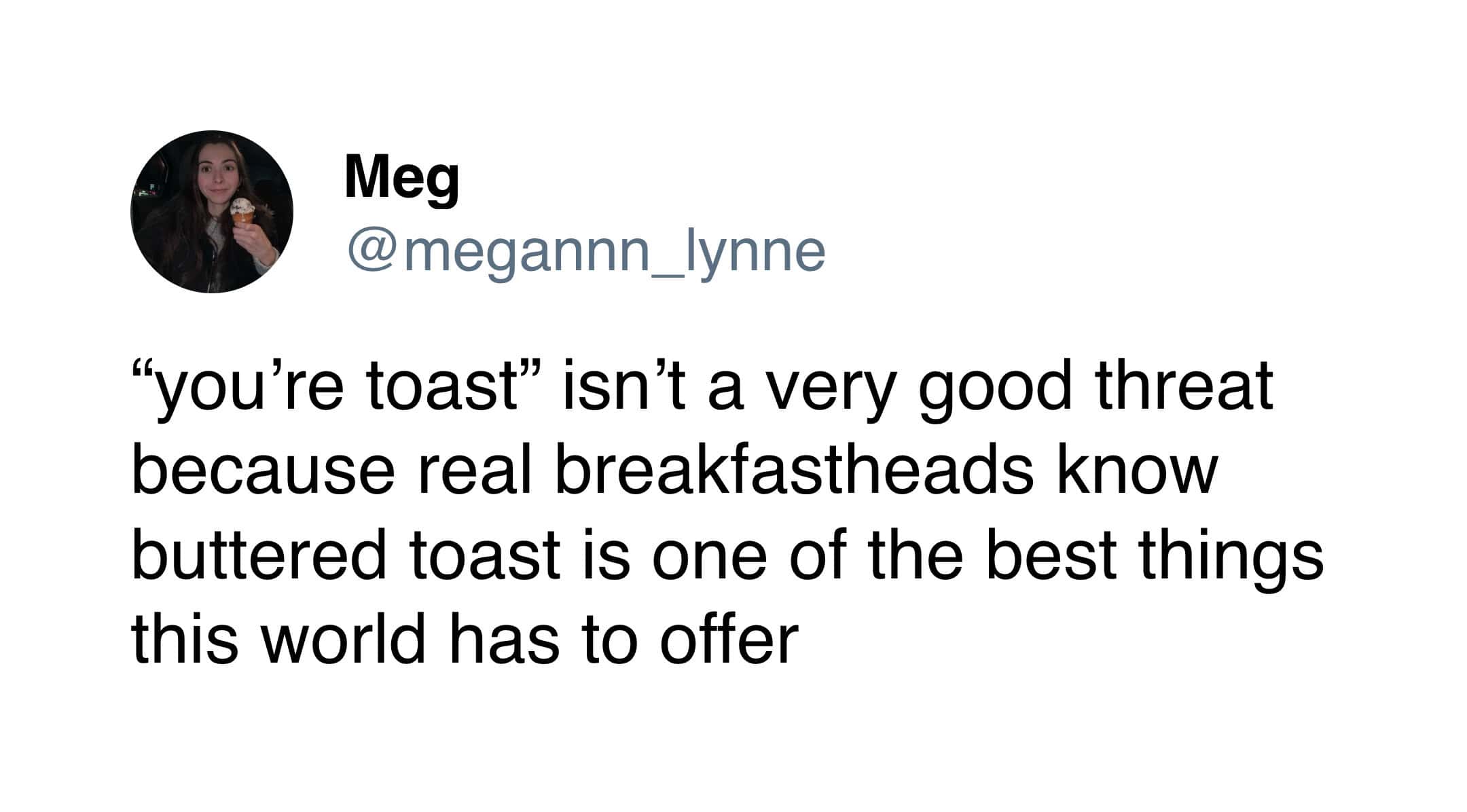 Humorous food tweet explaining why "you're toast" is actually a compliment to breakfast lovers.