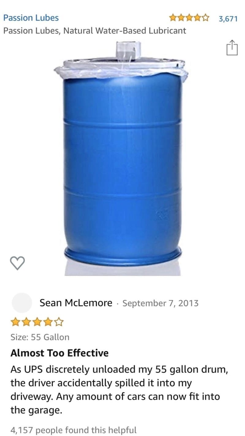 A 55-gallon drum of water-based lubricant with a five-star review about fitting cars into a garage.