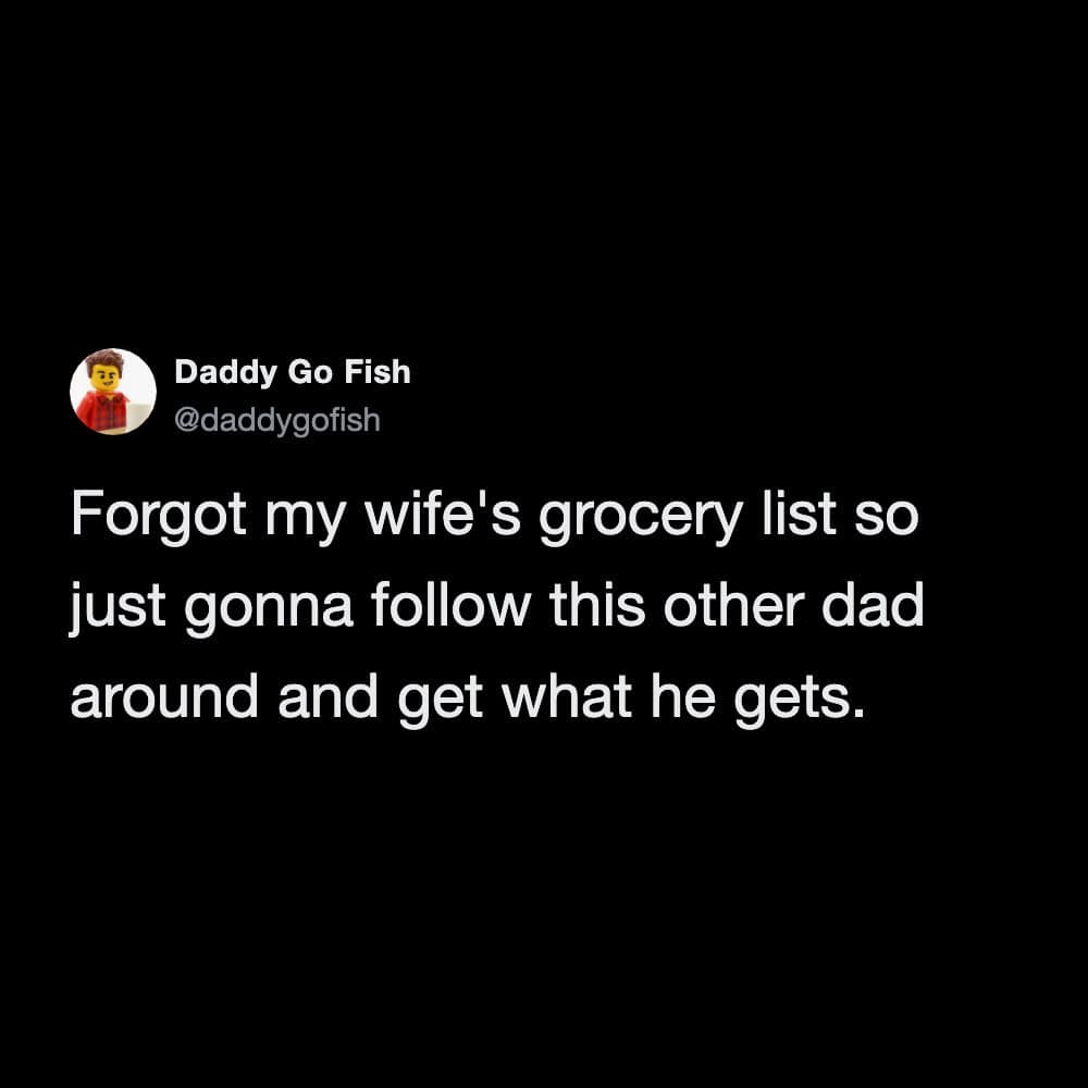 A clever survival strategy in this funny marriage meme, showing a husband's tweet about forgetting his wife's grocery list and deciding to just follow another dad around the store to copy what he buys.
