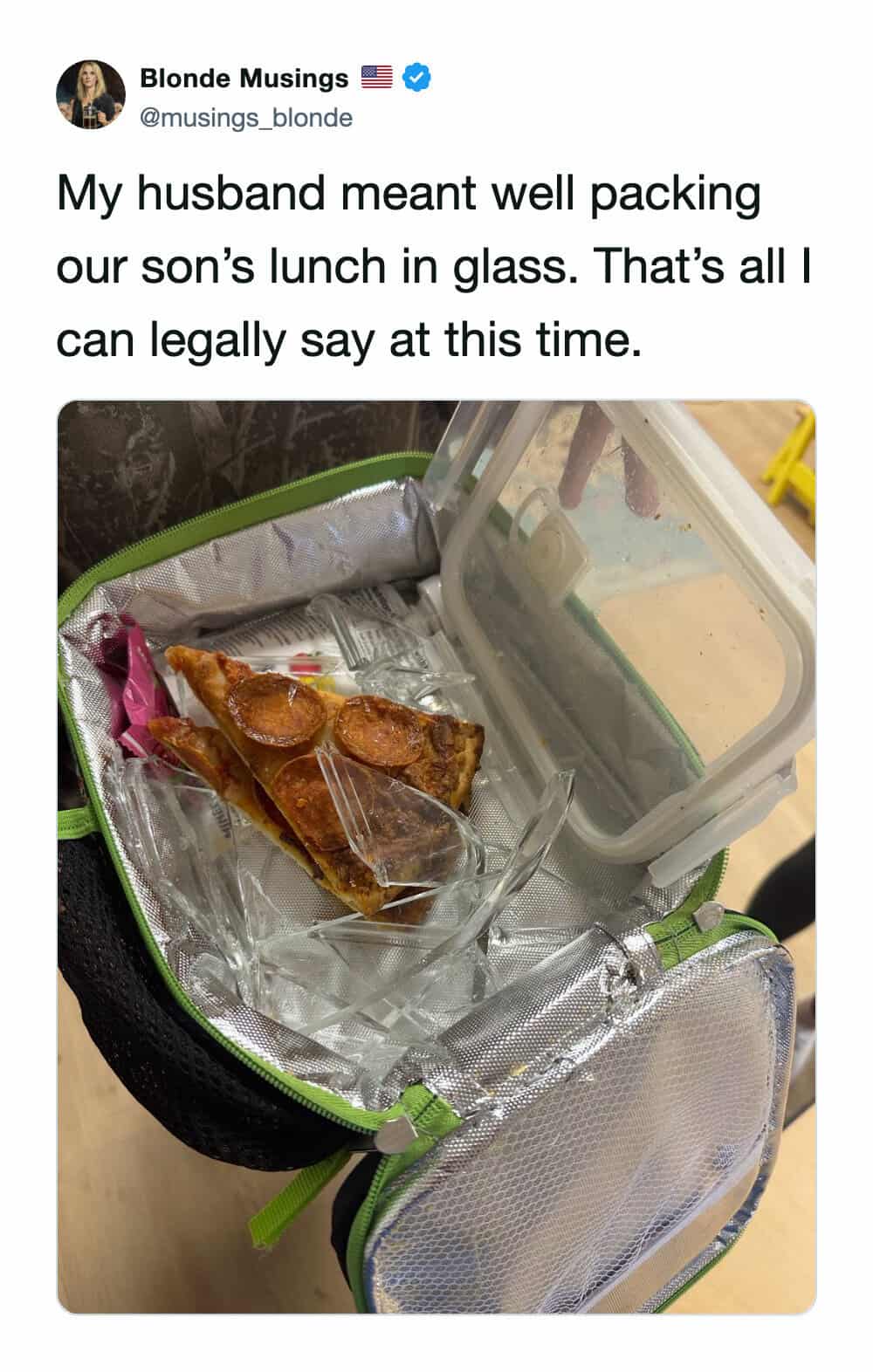 A disastrous parenting moment captured in these funny marriage tweets, showing a child's lunchbox filled with pepperoni pizza completely covered in shattered glass, captioned "My husband meant well packing our son's lunch in glass".
