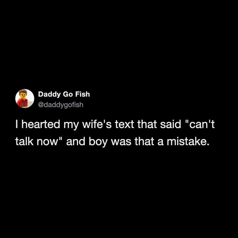 A highly dangerous digital error in this funny marriage meme, where a husband ominously tweets about the massive mistake of simply "hearting" his wife's text message that said "can't talk now".