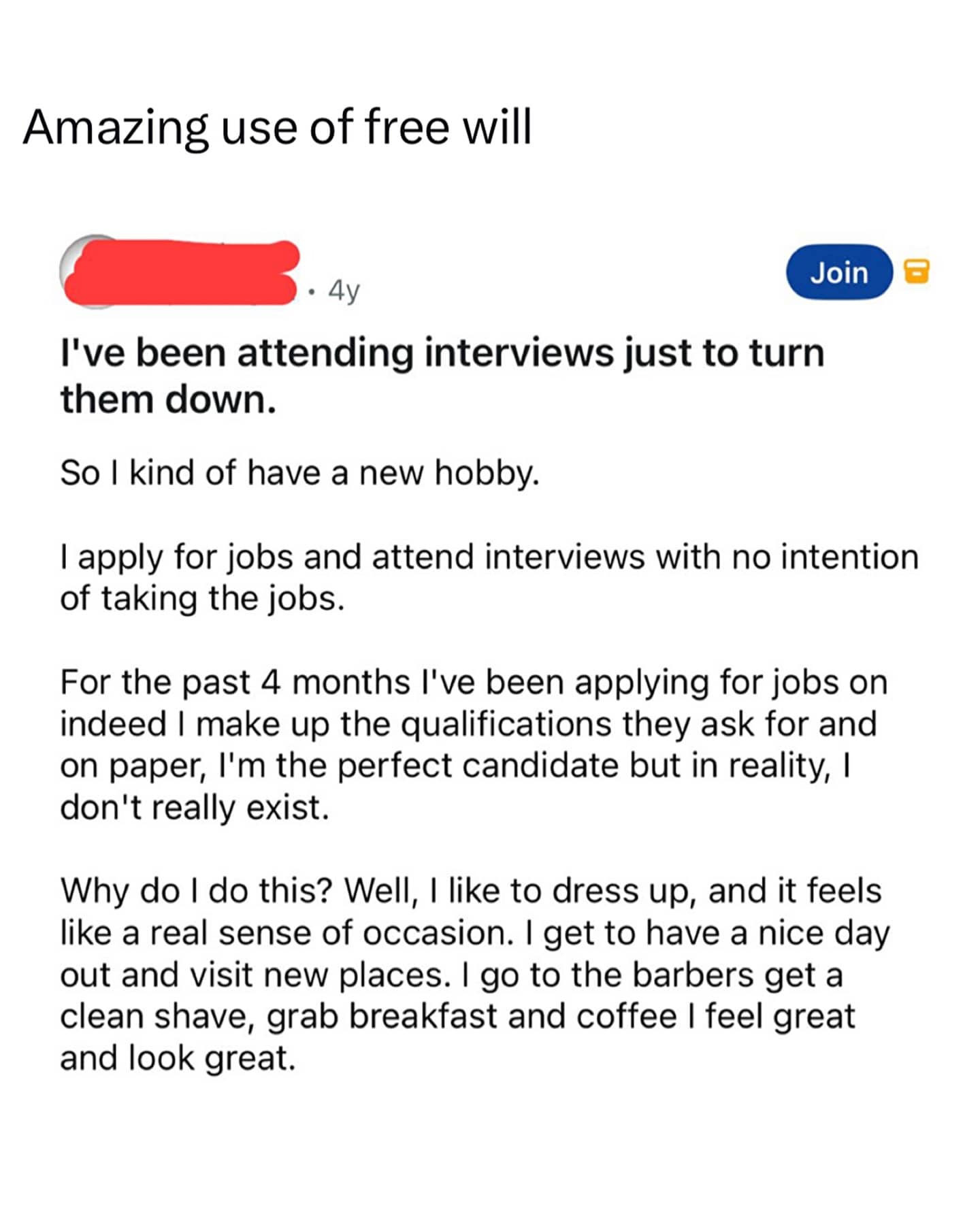 Social media confession about attending job interviews as a hobby for the sense of occasion.