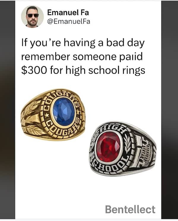 A funny meme about high school class rings featuring two gold and silver rings with colored stones.