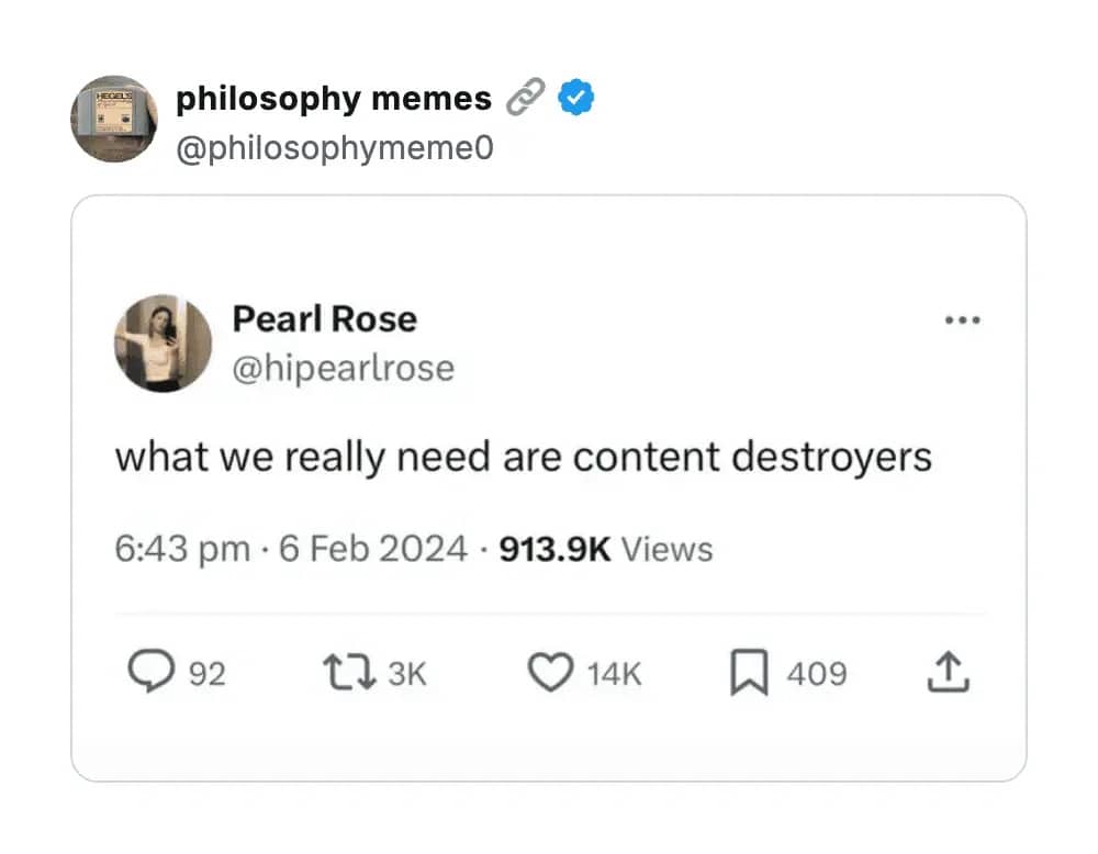 Philosophy meme account sharing a tweet about the modern world needing content destroyers.