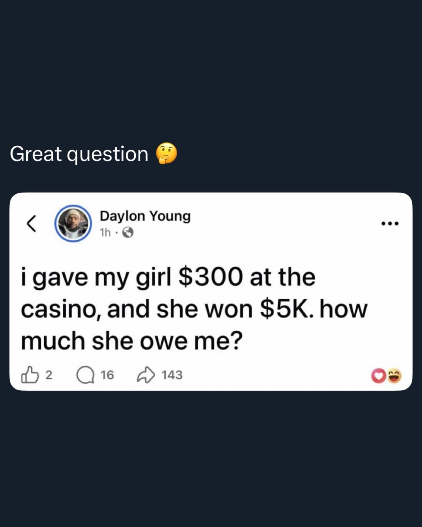 A controversial social media question asking how much money a girlfriend owes after winning a casino jackpot.