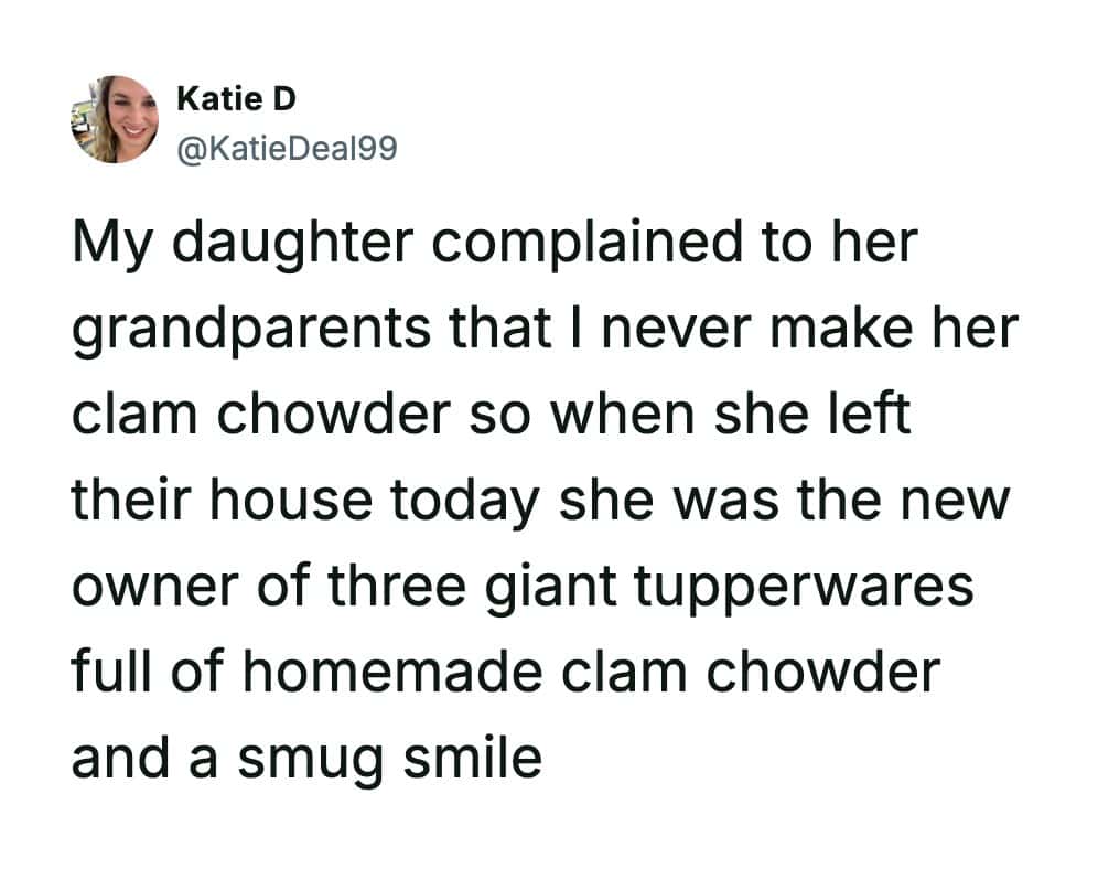 A funny parenting tweet about grandparents getting revenge by sending a child home with three giant Tupperwares of clam chowder.