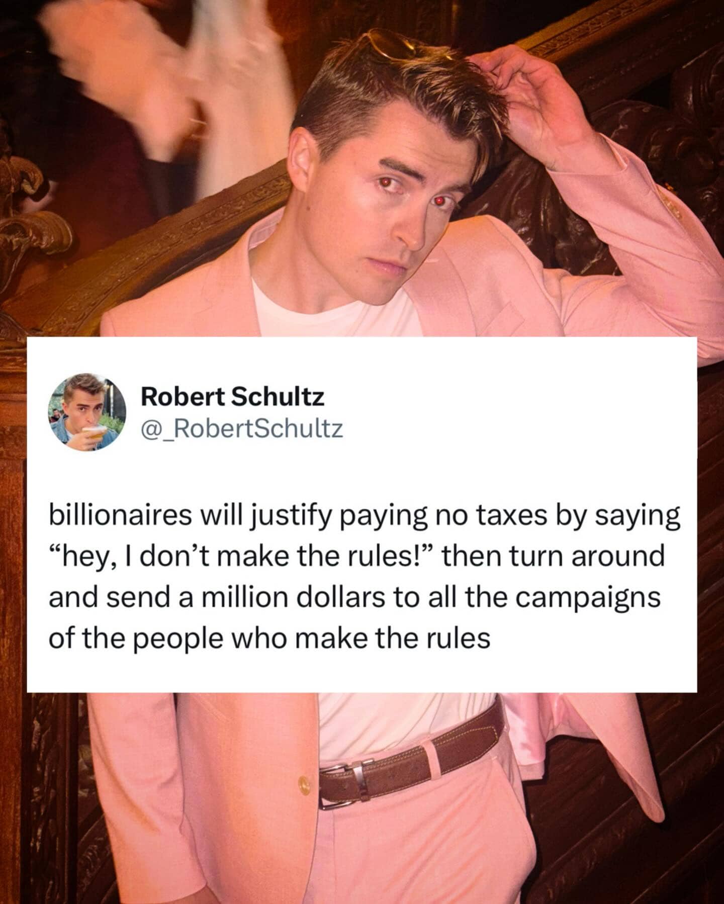 A viral tweet by Robert Schultz humorously critiquing billionaires who influence political rules to avoid paying taxes.