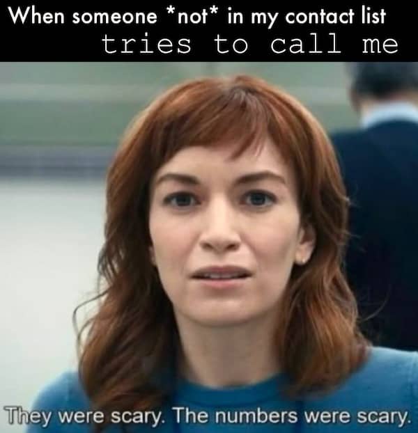 Relatable Severance meme about being scared of unknown phone numbers not in a contact list.