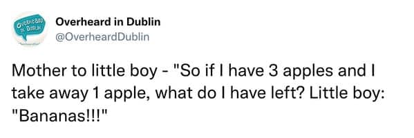 A funny things kids say tweet where a little boy answers a math problem about apples by shouting "Bananas!"
