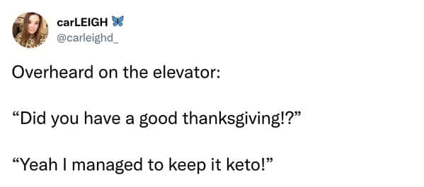 A funny things kids say tweet overhearing someone claim they "managed to keep it keto" during Thanksgiving.