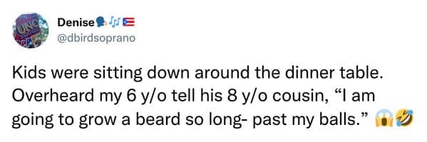 A funny things kids say tweet where a 6-year-old vows to grow a beard "past my balls."