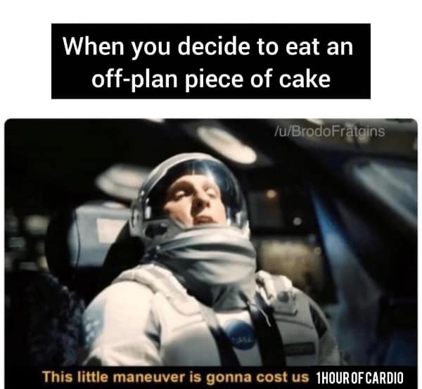 An Interstellar workout meme calculating that eating one piece of off-plan cake will cost "1 hour of cardio" as a penalty.